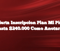 Abierta Inscripcion Plan Mi Pieza hasta $240.000 Como Anotarse