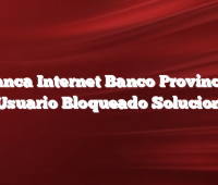 Banca Internet Banco Provincia Usuario Bloqueado  Solucion