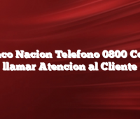 Banco Nacion Telefono 0800 Como llamar Atencion al Cliente