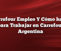 Carrefour Empleo Y  Cómo hago para Trabajar en Carrefour Argentina