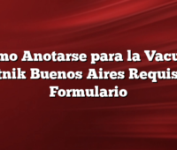 Como Anotarse para la Vacuna Sputnik Buenos Aires Requisitos, Formulario