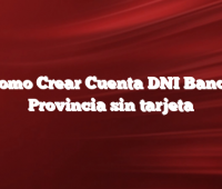 Como Crear Cuenta DNI Banco Provincia sin tarjeta