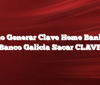 Como Generar Clave Home Banking Banco Galicia Sacar CLAVE