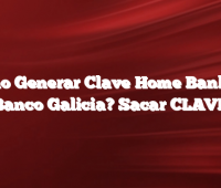 Como Generar Clave Home Banking Banco Galicia? Sacar CLAVE