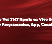 Como Ver TNT Sports en Vivo Online y Programacion, App, Canal,