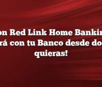 Con Red Link Home Banking operá con tu Banco desde donde quieras!
