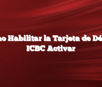 Cómo Habilitar la Tarjeta de Débito ICBC Activar