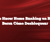 Cómo Hacer Home Banking en Banco Bersa Cómo Desbloquear
