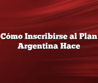 Cómo Inscribirse al Plan Argentina Hace