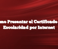 Cómo Presentar el Certificado de Escolaridad  por Internet
