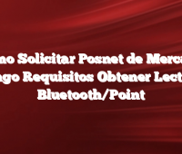 Cómo Solicitar Posnet de Mercado Pago Requisitos Obtener Lector Bluetooth/Point