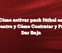 Cómo activar pack fútbol en Telecentro y Cómo Contratar y Precio, Dar Baja