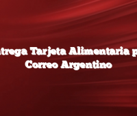 Entrega Tarjeta Alimentaria por Correo Argentino