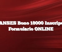 MI ANSES Bono 18000 Inscripción Formulario ONLINE