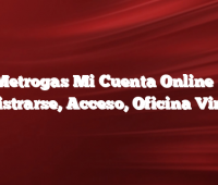 Metrogas Mi Cuenta Online –  Registrarse, Acceso, Oficina Virtual
