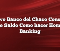 Nuevo Banco del Chaco Consulta de Saldo Como hacer Home Banking