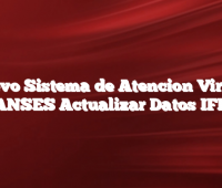 Nuevo Sistema de Atencion Virtual ANSES Actualizar Datos IFE