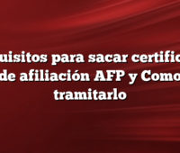 Requisitos para sacar certificado de afiliación AFP y Como tramitarlo