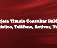 Tarjeta Titanio Consultar Saldo –  Requisitos, Teléfono, Activar, Turnos