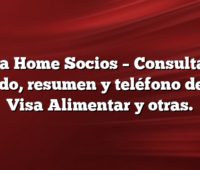 Visa Home Socios –  Consulta tu saldo, resumen y teléfono de tu Visa Alimentar y otras.